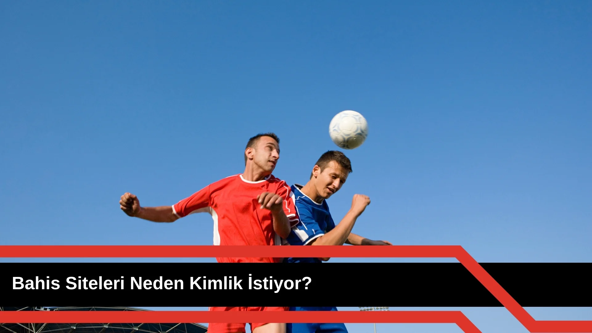 Bahis Siteleri Neden Kimlik İstiyor