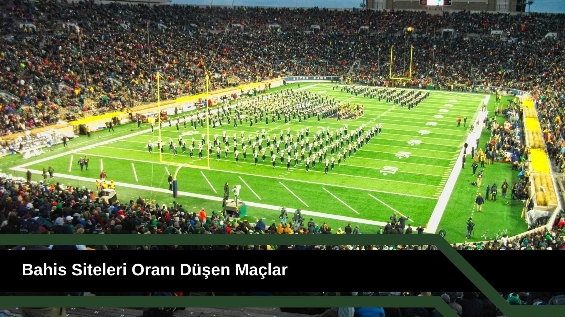 Bahis Siteleri Oranı Düşen Maçlar