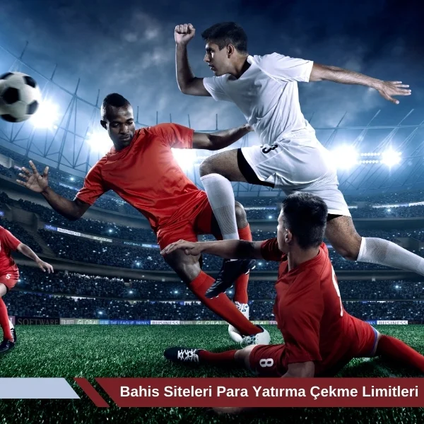 Bahis Siteleri Para Yatırma Çekme Limitleri